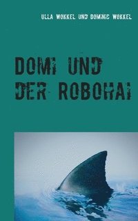 bokomslag Domi und der Robohai