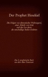 bokomslag Der Prophet Hesekiel, das 3. prophetische Buch aus dem Alten Testament der BIbel