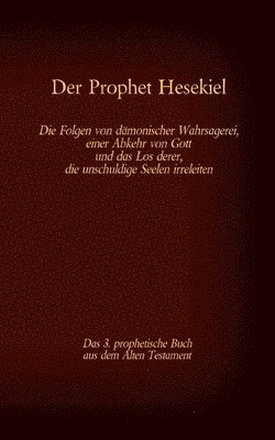 Antonia Katharina Tessnow - Prophet Hesekiel, das 3. prophetische Buch aus dem Alten Testament der BIbel, Häftad