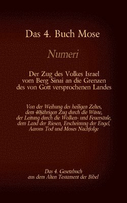 bokomslag 4. Buch Mose, Numeri, Das 4. Gesetzbuch aus der der Bibel, Der Zug des Volkes Israel vom Berg Sinai an die Grenzen des von Gott versprochenen Landes