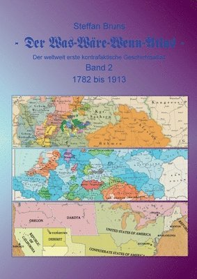 bokomslag Der Was-Wre-Wenn-Atlas - Band 2 - 1782 bis 1913