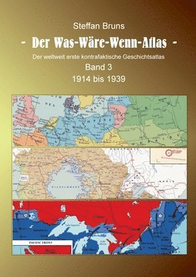 bokomslag Was-Wäre-Wenn-Atlas - Band 3 - 1914 bis 1939