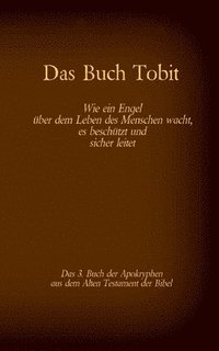 bokomslag Das Buch Tobit, das 3. Buch der Apokryphen aus der Bibel