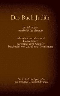 bokomslag Das Buch Judith, das 1. Buch der Apokryphen aus der Bibel, Ein lehrhafter, weisheitlicher Roman