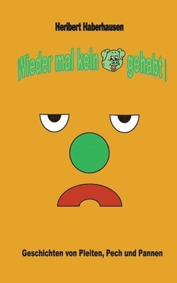 bokomslag Wieder mal kein Schwein gehabt!