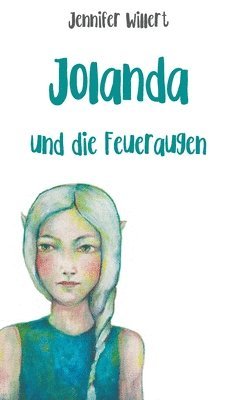 bokomslag Jolanda und die Feueraugen