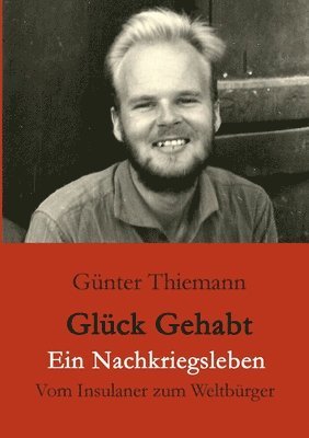 bokomslag Glück gehabt Ein Nachkriegsleben