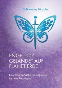 bokomslag Engel 007, gelandet auf Planet Erde