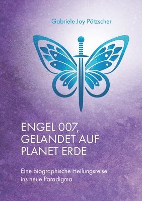 bokomslag Engel 007, gelandet auf Planet Erde