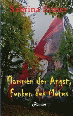 Flammen der Angst, Funken des Mutes 1