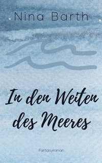 bokomslag In den Weiten des Meeres