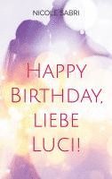 bokomslag Happy Birthday, liebe Luci!