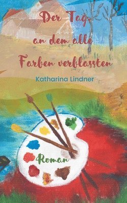 Tag, an dem alle Farben verblassten
