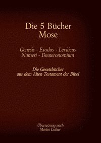 bokomslag Die 5 Bcher Mose - Genesis, Exodus, Leviticus, Numeri, Deuteronomium