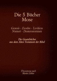 bokomslag Die 5 Bucher Mose - Genesis, Exodus, Leviticus, Numeri, Deuteronomium