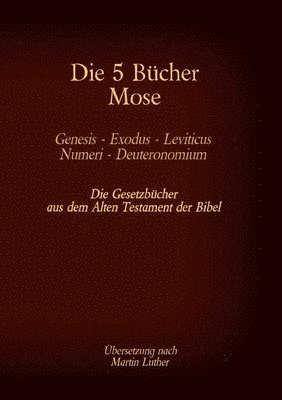 bokomslag Die 5 Bcher Mose - Genesis, Exodus, Leviticus, Numeri, Deuteronomium