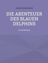 bokomslag Die Abenteuer des blauen Delphins