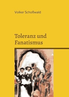 bokomslag Toleranz und Fanatismus