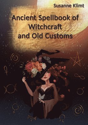 bokomslag Ancient Spellbook of Witchcraft and Old Customs