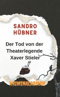 bokomslag Der Tod von der Theaterlegende Xaver Stieler