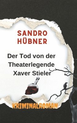 Sandro Hübner - Tod von der Theaterlegende Xaver Stieler, Häftad