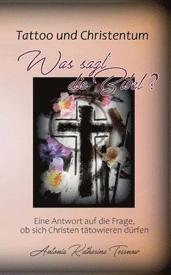 bokomslag Tattoo und Christentum - Was sagt die Bibel?