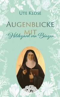 bokomslag Augenblicke mit Hildegard von Bingen