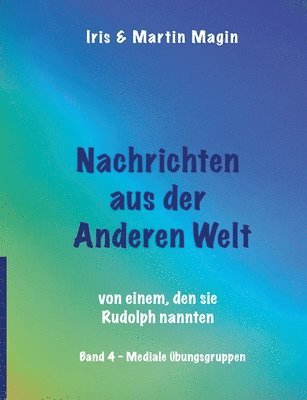 Iris, Martin Magin - Nachrichten aus der Anderen Welt (Band 4), Häftad
