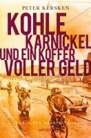 Peter Kersken - Kohle, Karnickel und ein Koffer voller Geld, Häftad