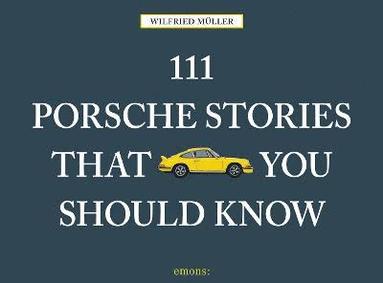 bokomslag 111 Porsche Stories That You Should Know