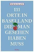 bokomslag 111 Orte in Baselland, die man gesehen haben muss