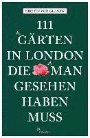 Kirstin von Glasow - 111 Gärten in London, die man gesehen haben muss, Häftad