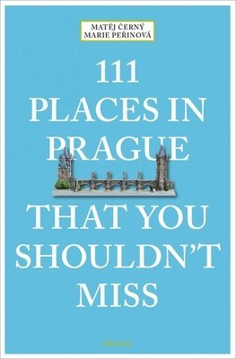 Matej Cerny, Marie Perinova - 111 Places in Prague That You Shouldn't Miss, Häftad