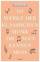 bokomslag 111 Werke der klassischen Musik, die man kennen muss