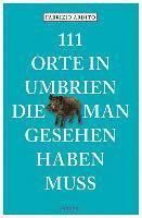 bokomslag 111 Orte in Umbrien, die man gesehen haben muss