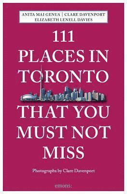 bokomslag 111 Places in Toronto That You Must Not Miss