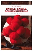 Ute Wehrle - Bächle, Gässle, Bombenstimmung, Häftad