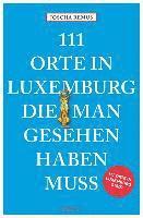 bokomslag 111 Orte in Luxemburg, die man gesehen haben muss
