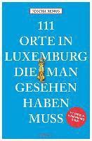 bokomslag 111 Orte in Luxemburg, die man gesehen haben muss