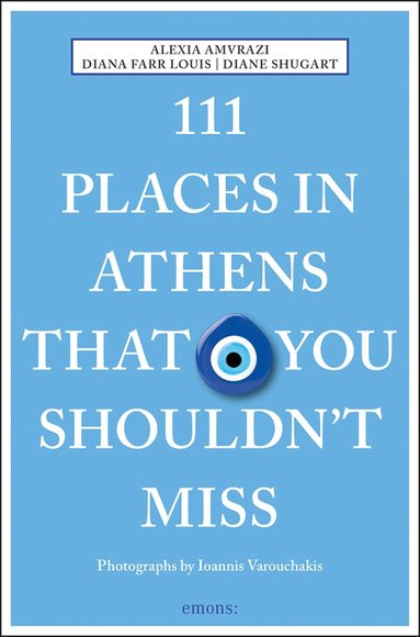 Alexia Amvrazi, Diana Farr Louis, Diane Shugart - 111 Places in Athens That You Shouldn't Miss, Häftad