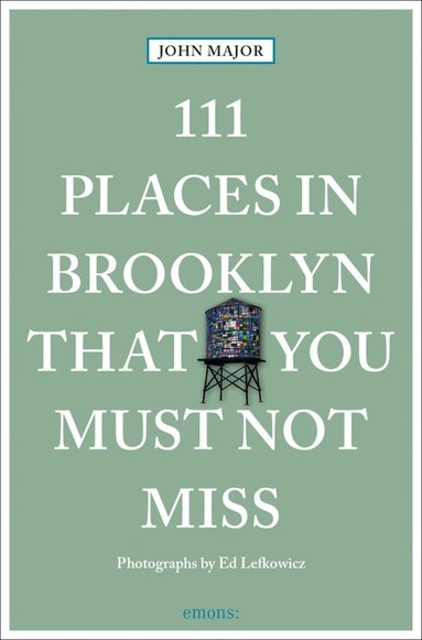John Major - 111 Places in Brooklyn That You Must Not Miss, Häftad