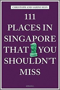bokomslag 111 Places in Singapore That You Shouldn't Miss
