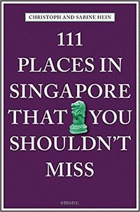 bokomslag 111 Places in Singapore That You Shouldn't Miss