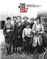 bokomslag 'The boss don't care'. Kinderarbeit in den USA 1908-1917