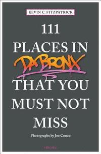 bokomslag 111 Places in the Bronx That You Must Not Miss
