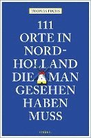 bokomslag 111 Orte in Nordholland, die man gesehen haben muss