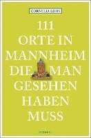 111 Orte in Mannheim, die man gesehen haben muss 1