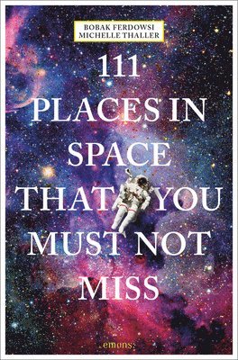 Mark McCaughrean - 111 Places in Space That You Must Not Miss, Häftad