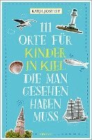 Katja Josteit - 111 Orte für Kinder in Kiel, die man gesehen haben muss, Häftad