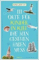 bokomslag 111 Orte für Kinder in Kiel, die man gesehen haben muss